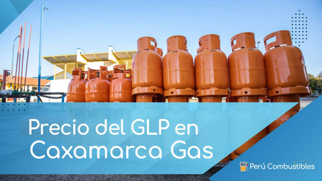 Precio del GLP en Caxamarca Gas