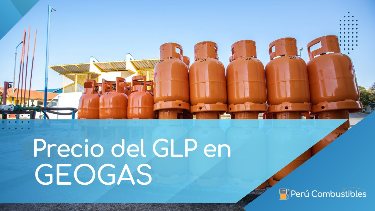 Precio del GLP GEOGAS (Balón de Gas) - Actualizados Hoy